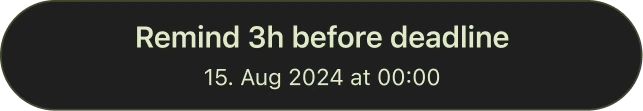 Remind 3h before deadline