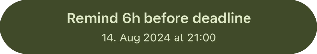 Remind 6h before deadline