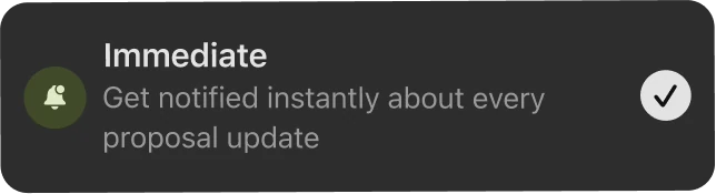Immediate — get notified instantly about every proposal update